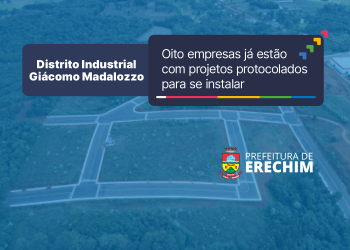 Oito empresas já estão com projetos protocolados para se instalar no Distrito Industrial Giácomo Madalozzo