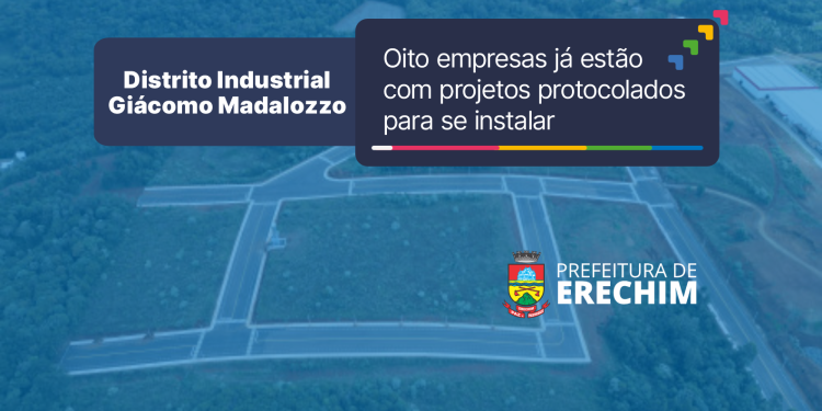 Oito empresas já estão com projetos protocolados para se instalar no Distrito Industrial Giácomo Madalozzo