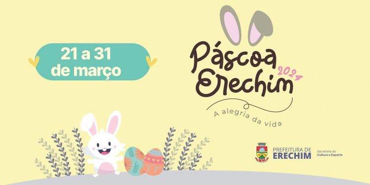Vem aí a Páscoa Erechim 2024 – A alegria da vida