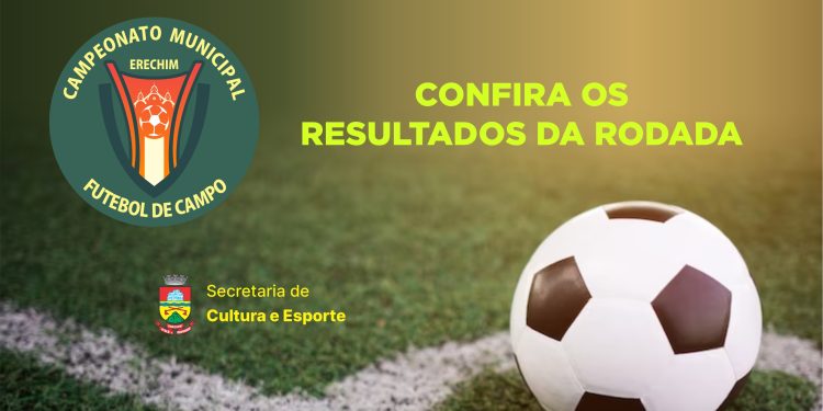 Confira os Resultados das últimas rodadas do Campeonato Municipal de Futebol de Campo 2024