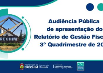 Prefeitura de Erechim apresenta Relatório de Gestão Fiscal do 3º quadrimestre de 2025 em Audiência Pública