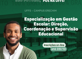 UFFS Campus – Erechim divulga pós – graduação em Lato Sensu em Gestão Escolar: Direção, Coordenação e Supervisão Educacional