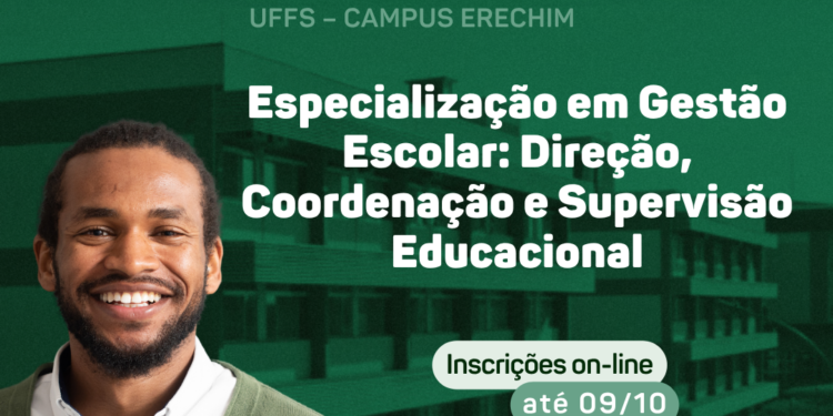 UFFS Campus – Erechim divulga pós – graduação em Lato Sensu em Gestão Escolar: Direção, Coordenação e Supervisão Educacional